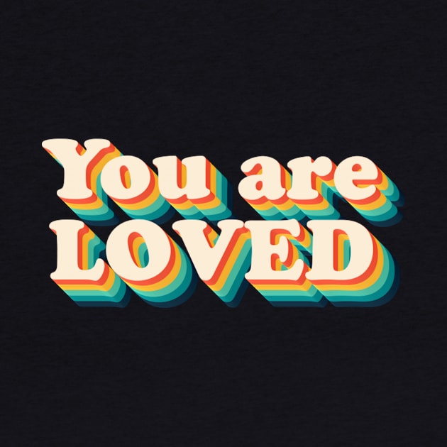 You are loved by SusanaDesigns
